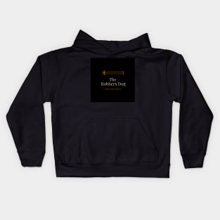 The Return of The Robbers Dog Kids Hoodie